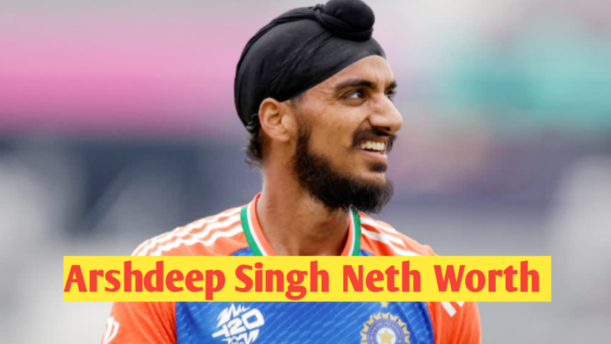 arshdeep singh neth worth