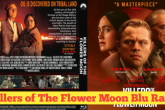 Killers of The Flower Moon Blu Ray​ : Everything You Need to Know