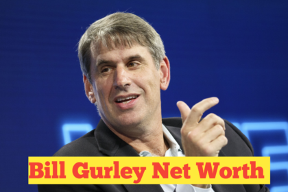 Bill Gurley Net Worth​ : A Deep Dive into the Wealth of the Renowned Venture Capitalist