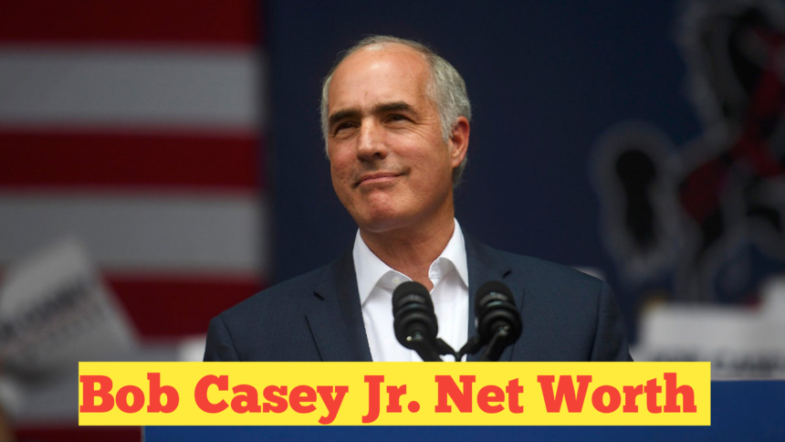 Bob Casey Jr. Net Worth : A Deep Dive Into His Wealth and Financial Journey