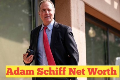 Adam Schiff Net Worth​ : Exploring the Finances of a Prominent Politician