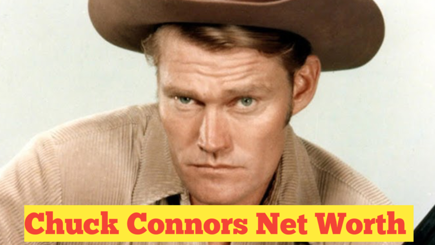 Chuck Connors Net Worth​ : A Look Into the Wealth of a Multi-Talented Star