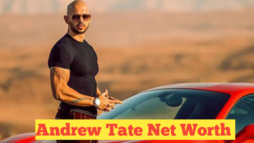 Andrew Tate Net Worth : Unveiling the Numbers Behind the Controversial Figure