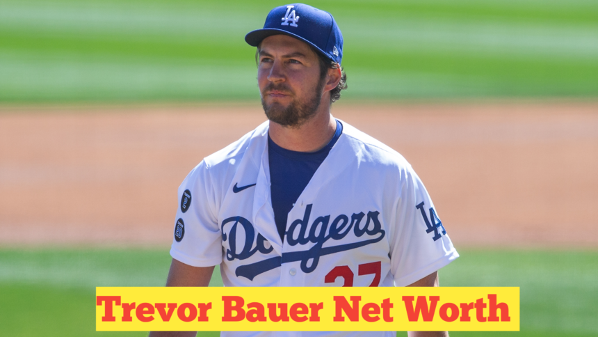 Trevor Bauer Net Worth​ : An In-Depth Look at the MLB Star’s Wealth