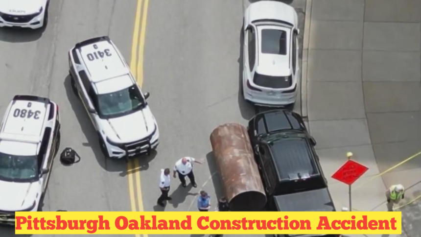 Pittsburgh Oakland Construction Accident​ : Understanding the Incident and Its Implications