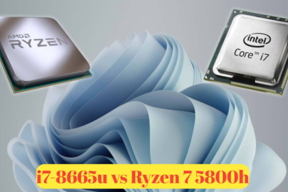 i7-8665u vs Ryzen 7 5800h : A Detailed Comparison