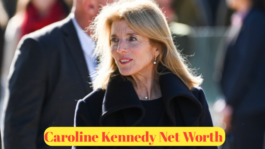 Caroline Kennedy Net Worth : A Deep Dive into Her Wealth, Career, and Legacy