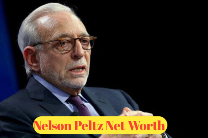 Nelson Peltz Net Worth : A Detailed Look at the Business Mogul’s Fortune and Success