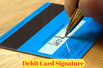 Debit Card Signature​ : Everything You Need to Know